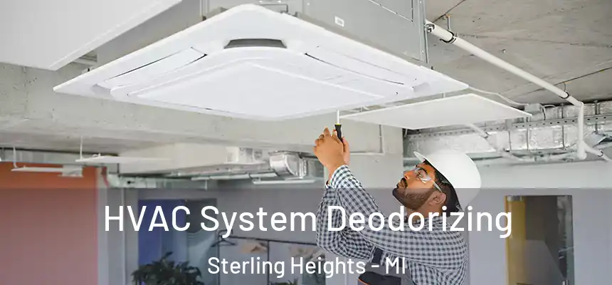  HVAC System Deodorizing Sterling Heights - MI
