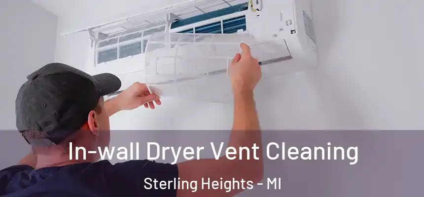 In-wall Dryer Vent Cleaning Sterling Heights - MI