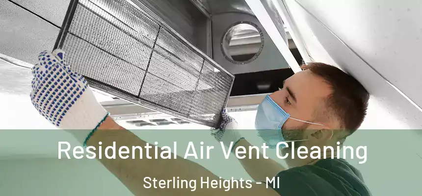 Residential Air Vent Cleaning Sterling Heights - MI