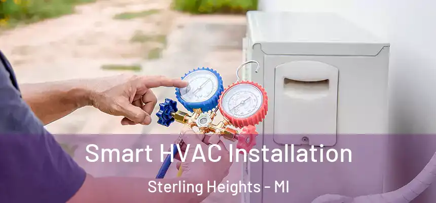 Smart HVAC Installation Sterling Heights - MI
