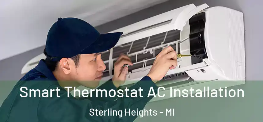 Smart Thermostat AC Installation Sterling Heights - MI