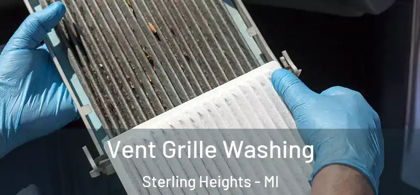 Vent Grille Washing Sterling Heights - MI
